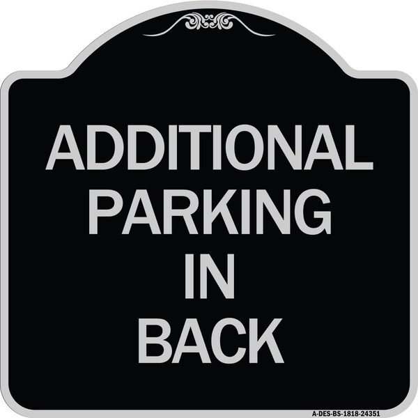 Additional Parking in Back Heavy-Gauge Aluminum Architectural Sign, 18" x 18", BS-1818-24351